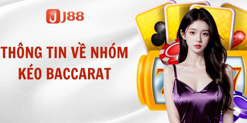 Thông tin về nhóm kéo Baccarat