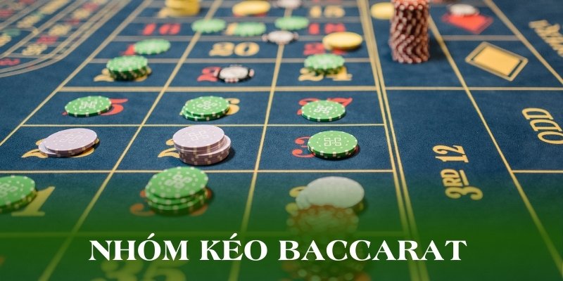 Nhóm Kéo Baccarat Và Vai Trò Quan Trọng Cho Người Chơi