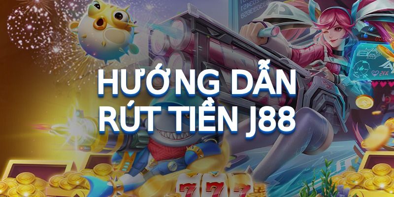 Thao tác rút tiền J88 đơn giản, dễ hiểu